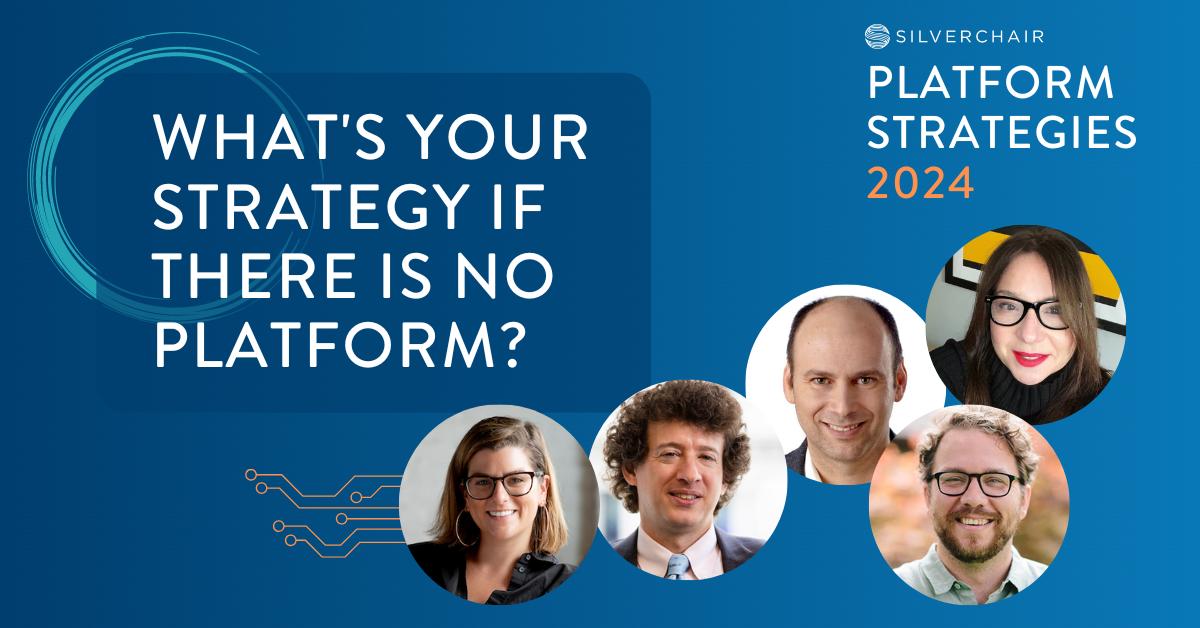 What's your Strategy if there is no platform?