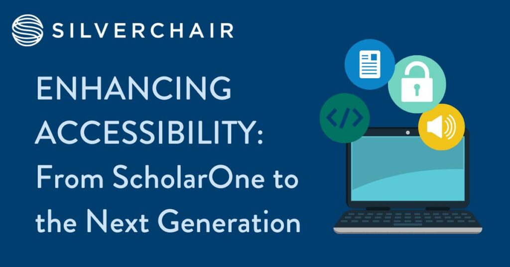 "Enhancing Accessibility: From ScholarOne to the Next Generation," a laptop graphic with symbols of an open lock, code snippet, article, and audio